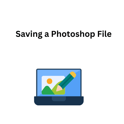 11. Saving a Photoshop File